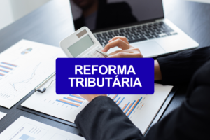Leia mais sobre o artigo Reforma Tributária: o desafio da transição operacional