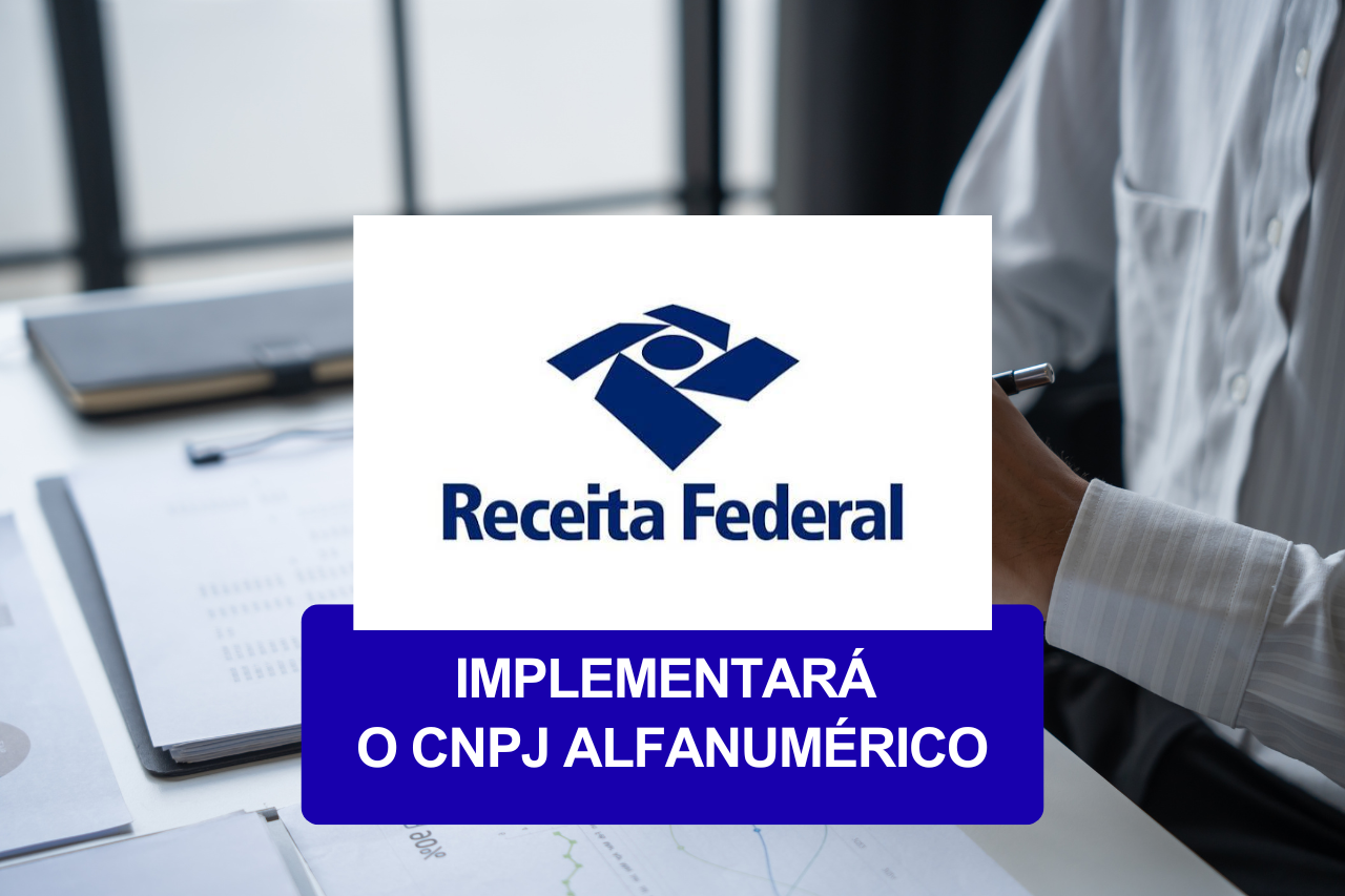 No momento, você está visualizando Receita Federal implementará o CNPJ alfanumérico em julho